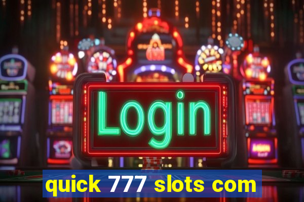 quick 777 slots com